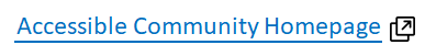 Link to "Accessible Community" Homepage followed by a "new tab" icon.